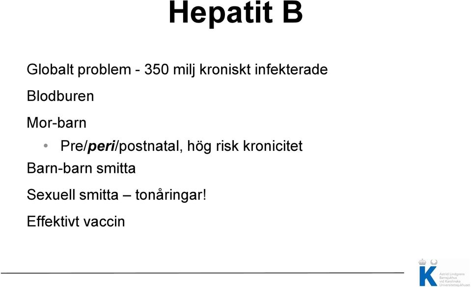 Pre/peri/postnatal, hög risk kronicitet