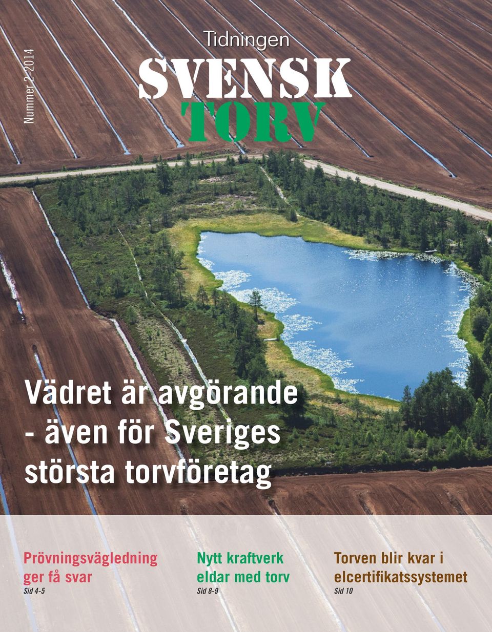 Nytt kraftverk eldar med torv Sid 8-9 Torven blir kvar i