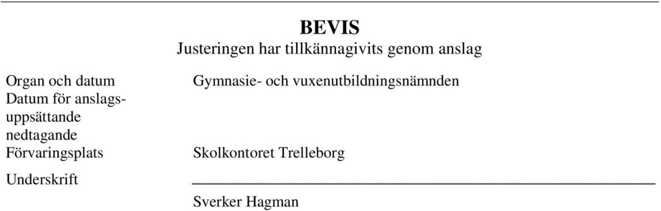 nedtagande Förvaringsplats Underskrift Gymnasie- och