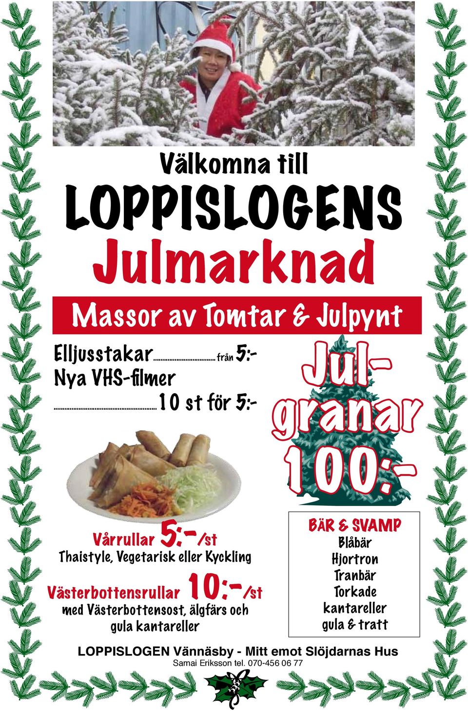 Västerbottensrullar 10:-/st med Västerbottensost, älgfärs och gula kantareller BÄR & SVAMP Blåbär