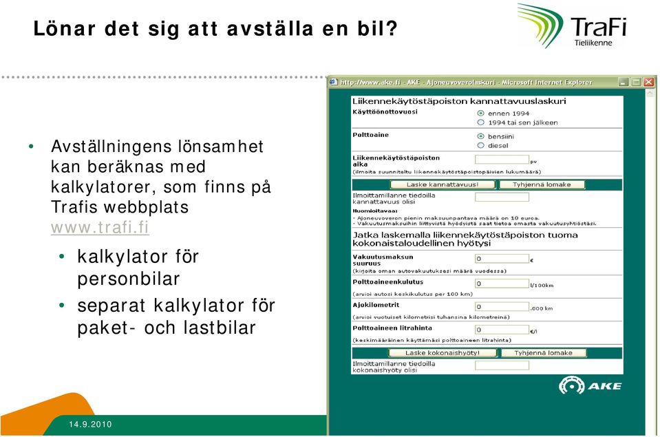 kalkylatorer, som finns på Trafis webbplats www.trafi.