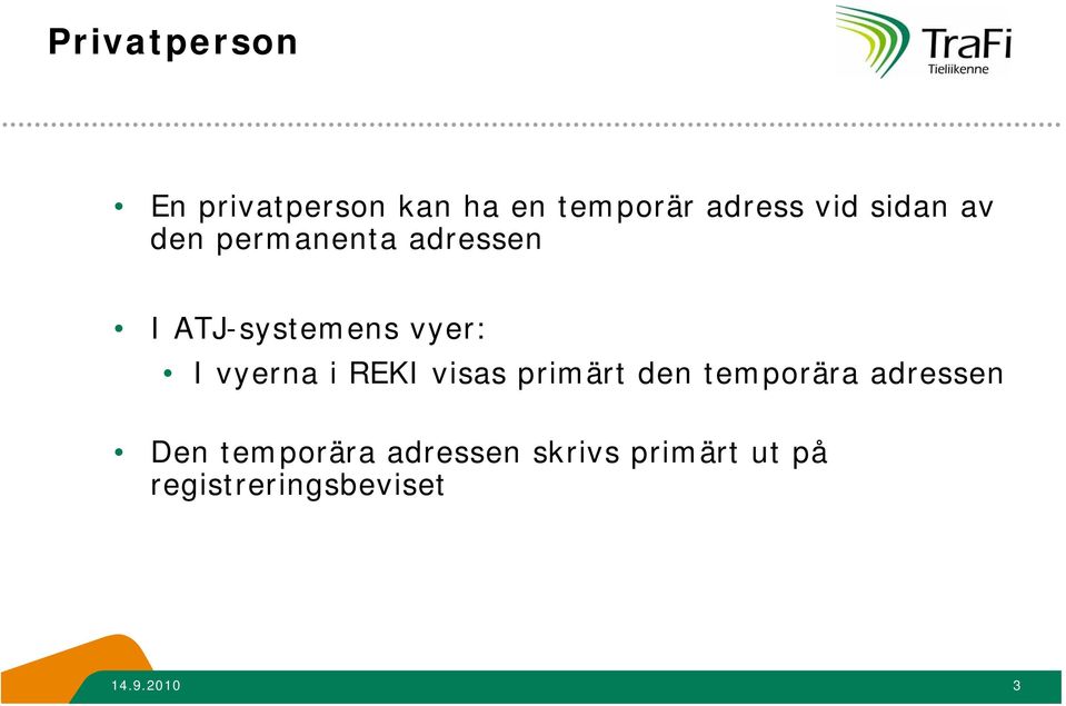 vyerna i REKI visas primärt den temporära adressen Den