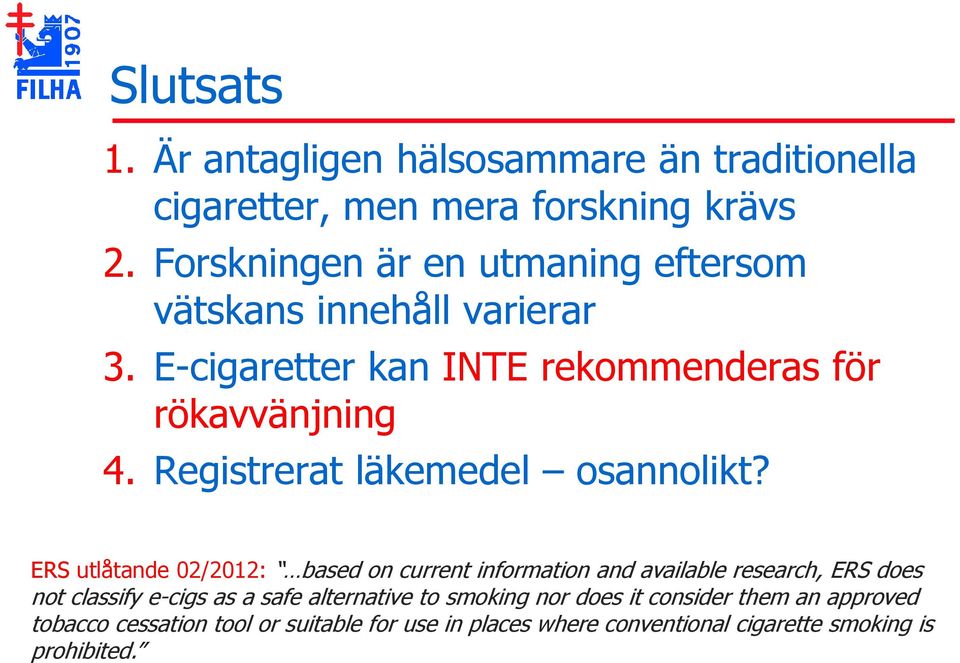 Registrerat läkemedel osannolikt?