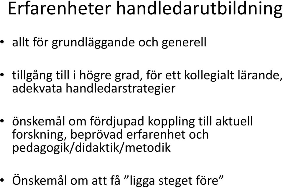 handledarstrategier önskemål om fördjupad koppling till aktuell