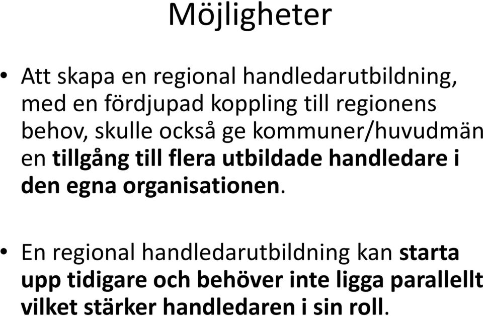 utbildade handledare i den egna organisationen.