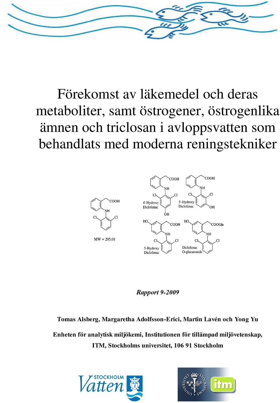 Alsberg, Margaretha Adolfsson-Erici, Martin Lavén och Yong Yu Enheten för analytisk