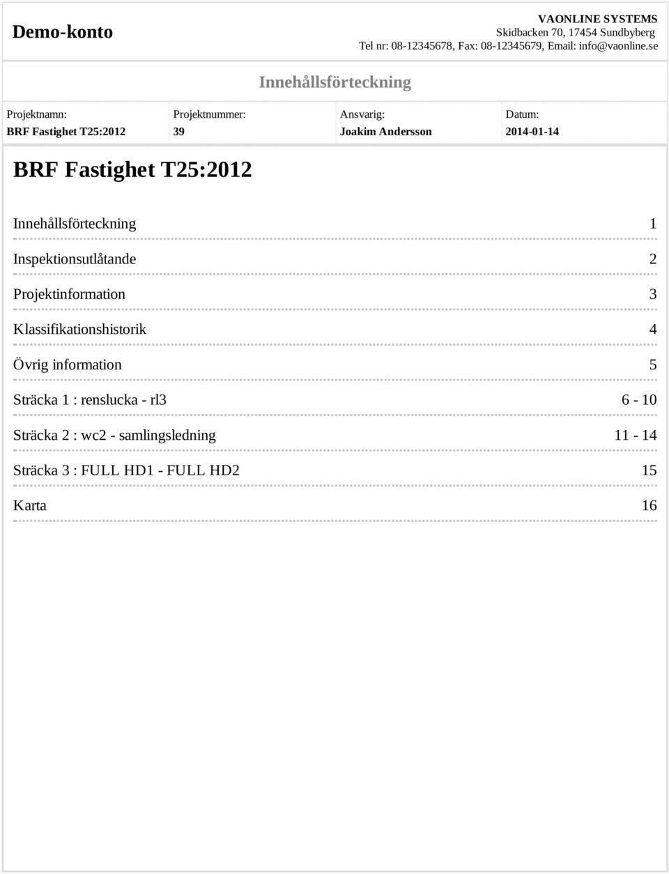 Klassifikationshistorik 4 Övrig information 5 Sträcka 1 :