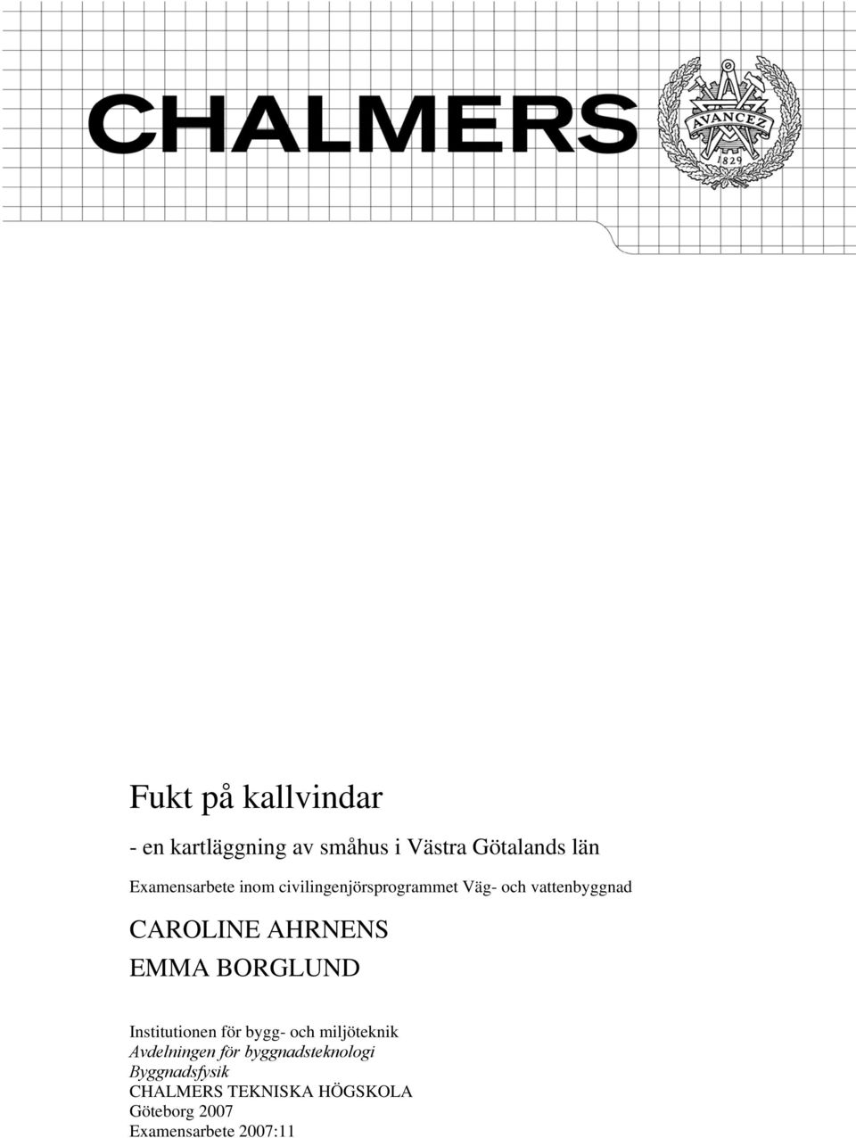 AHRNENS EMMA BORGLUND Institutionen för bygg- och miljöteknik Avdelningen för