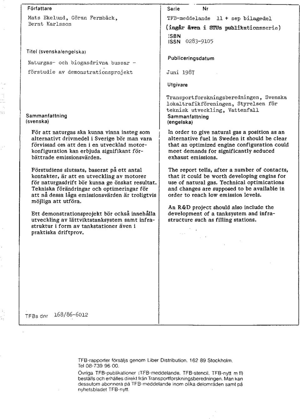 förvissad m att den i en utvecklad mtrknfiguratin kan erbjuda signifikant förbättrade emissinsvärden.