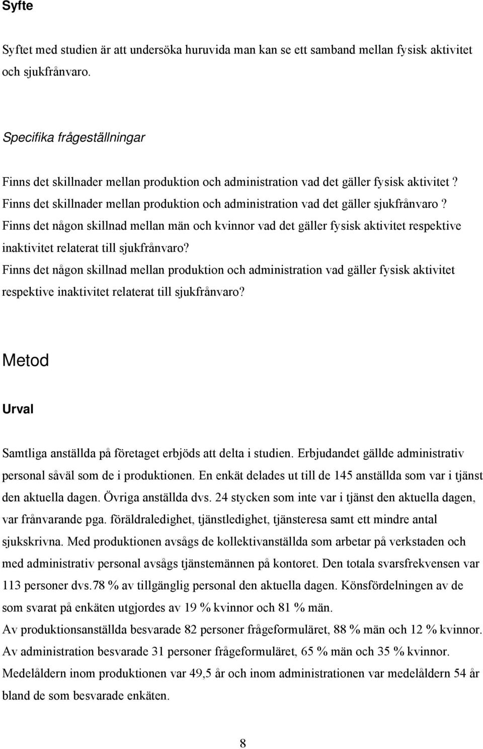 Finns det skillnader mellan produktion och administration vad det gäller sjukfrånvaro?