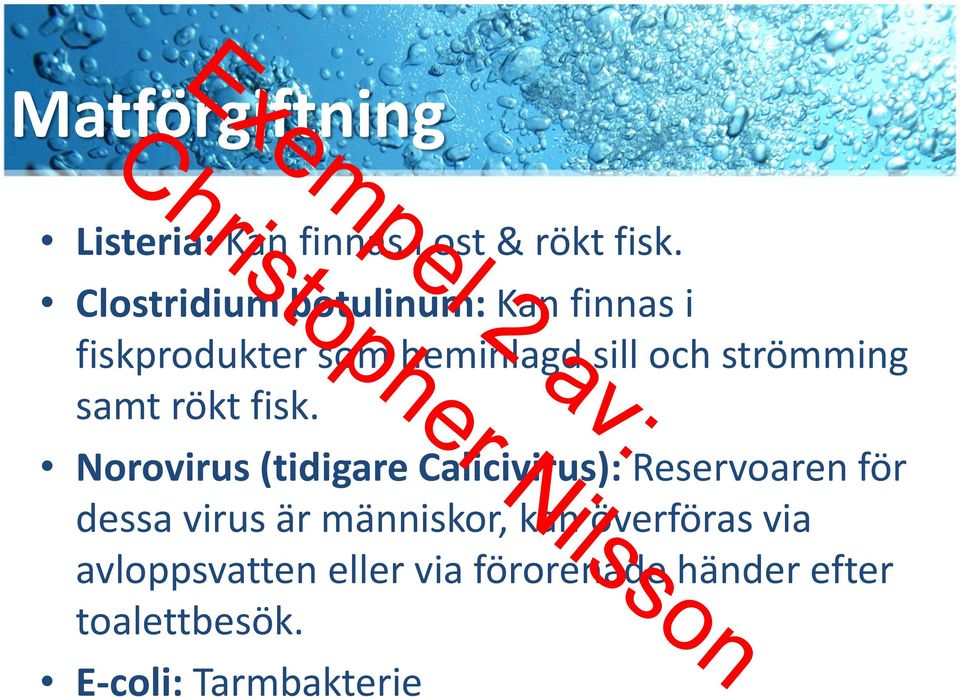 samt rökt fisk.