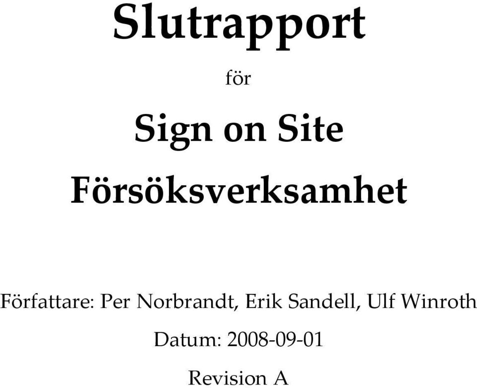 Per Norbrandt, Erik Sandell,