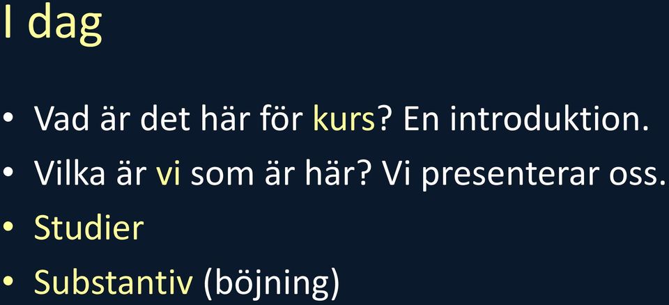 Vilka är vi som är här?