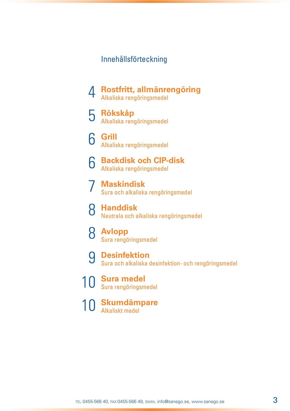 rengöringsmedel Desinfektion Sura och alkaliska desinfektion- och rengöringsmedel Sura medel Sura