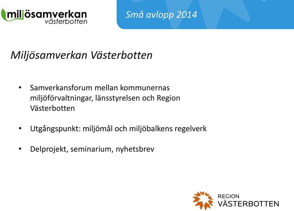 Region Västerbotten Utgångspunkt: miljömål och