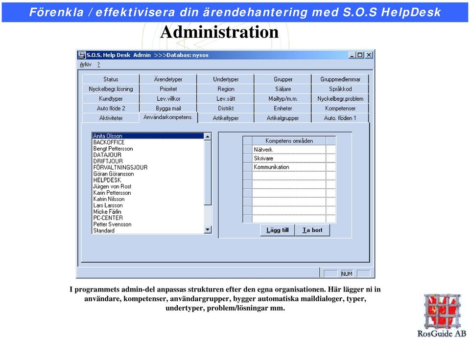 Här lägger ni in användare, kompetenser,