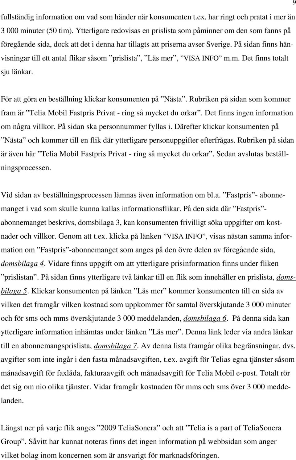 På sidan finns hänvisningar till ett antal flikar såsom prislista, Läs mer, VISA INFO m.m. Det finns totalt sju länkar. För att göra en beställning klickar konsumenten på Nästa.