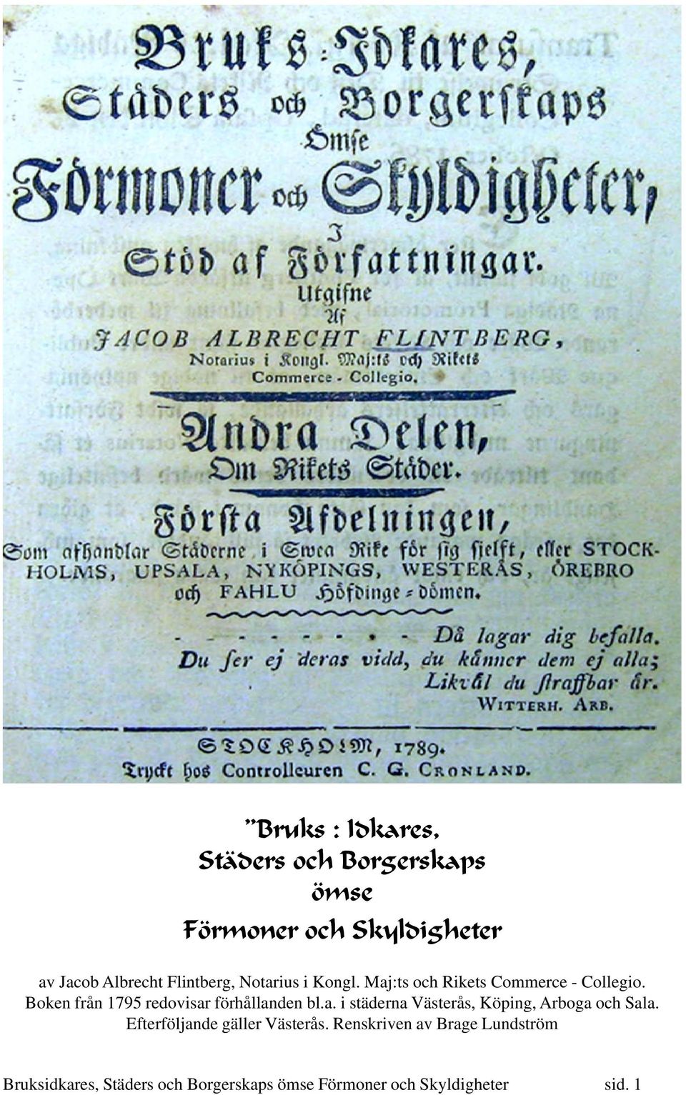 Boken från 1795 redovisar förhållanden bl.a. i städerna Västerås, Köping, Arboga och Sala.