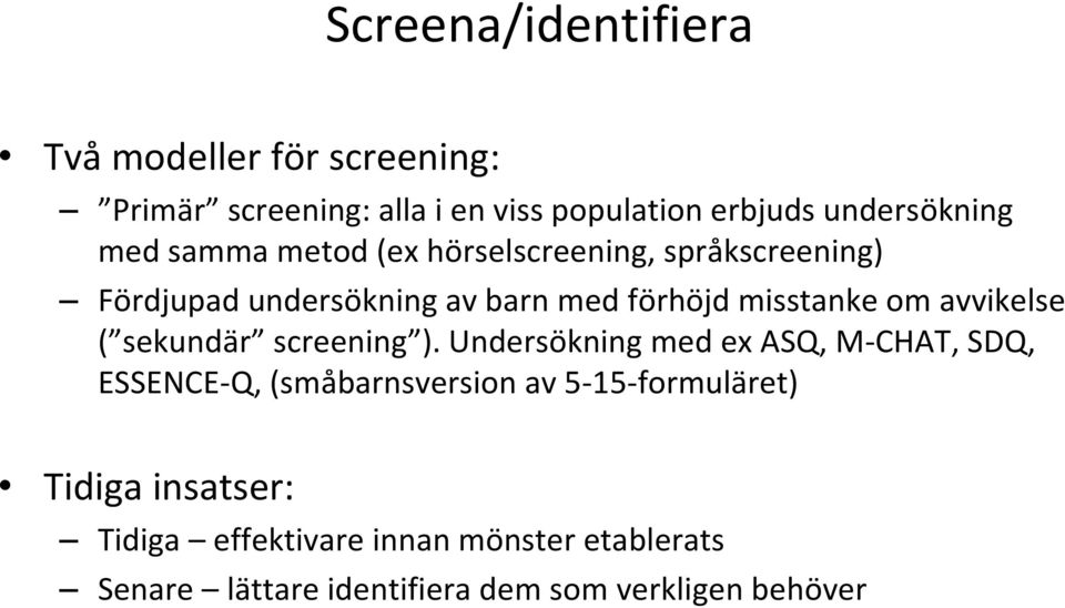 avvikelse ( sekundär screening ).