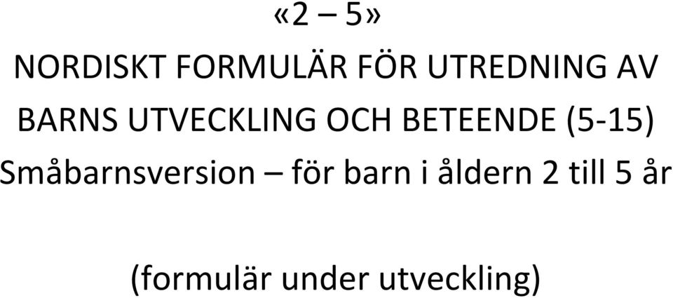 (5-15) Småbarnsversion för barn i