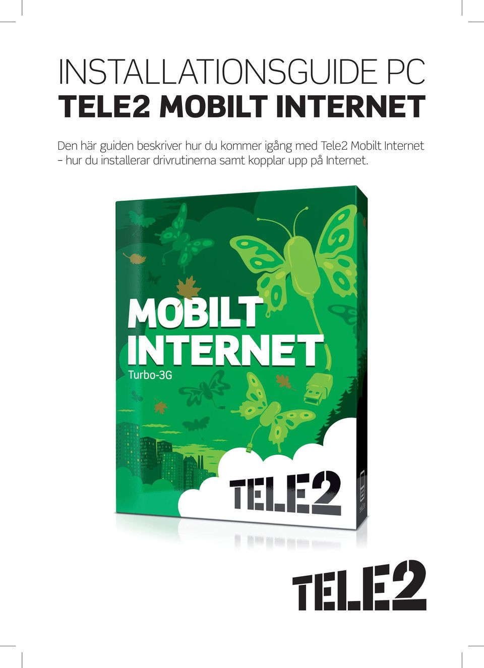 med Tele2 Mobilt Internet hur du installerar