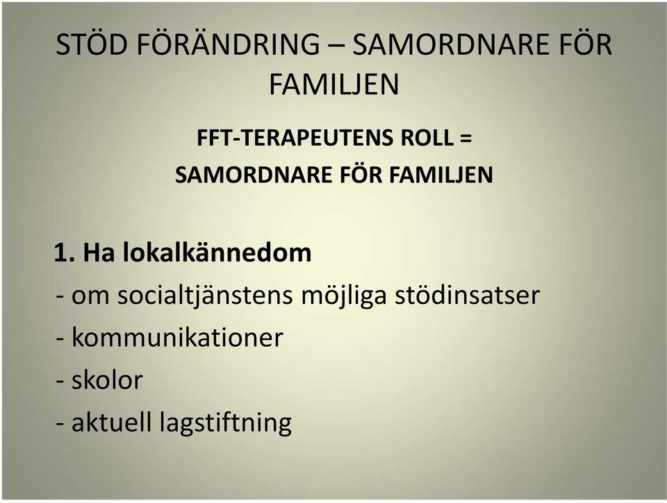 Ha lokalkännedom - om socialtjänstens möjliga
