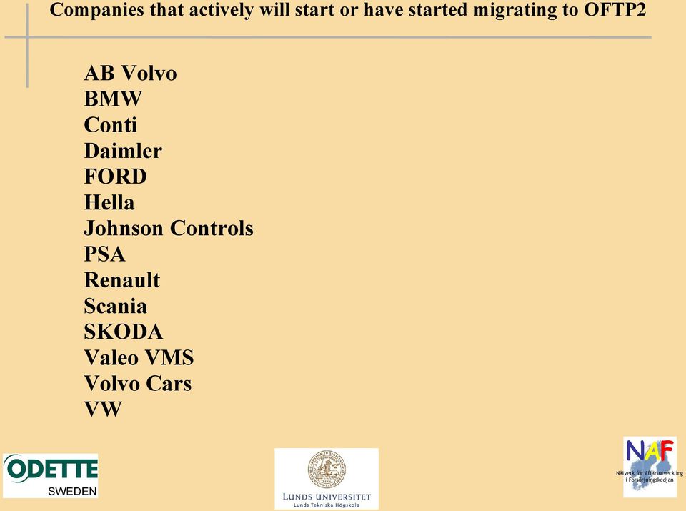 Conti Daimler FORD Hella Johnson Controls