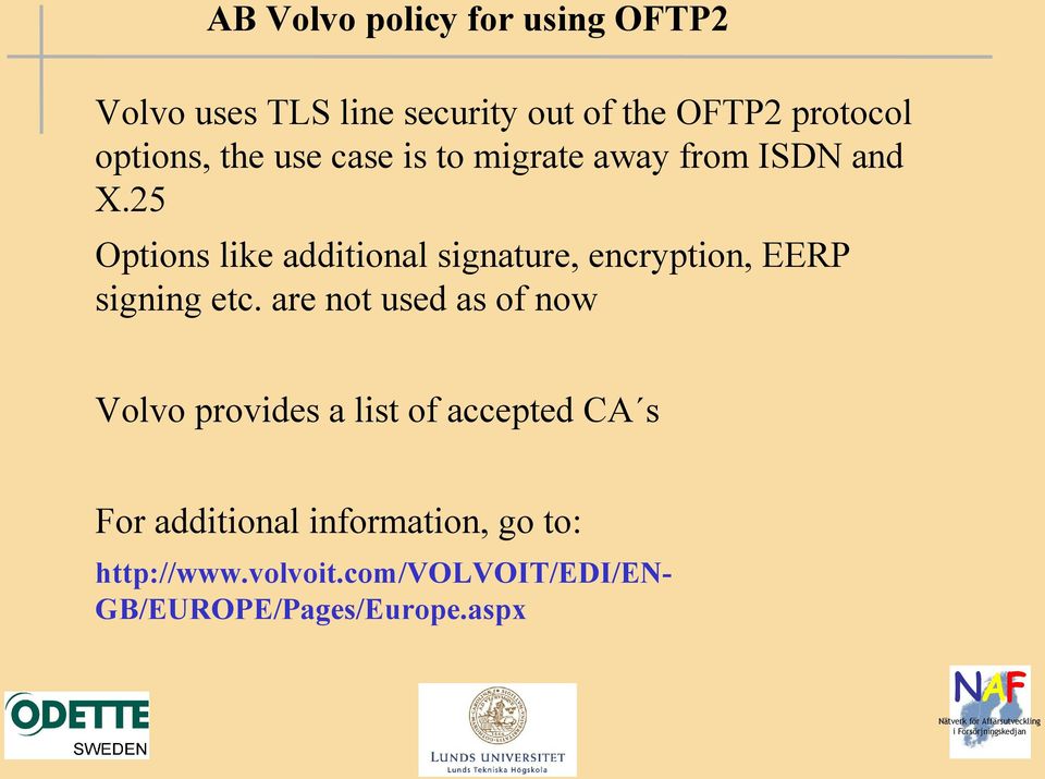 25 Options like additional signature, encryption, EERP signing etc.