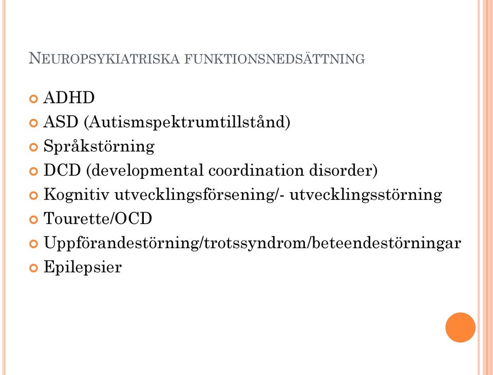 coordination disorder) Kognitiv utvecklingsförsening/-