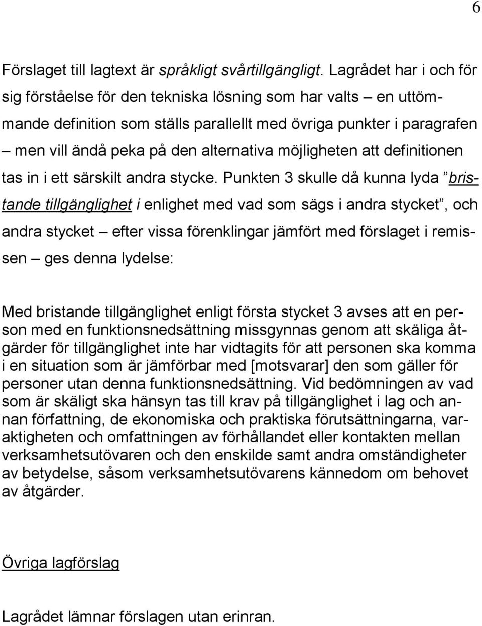 möjligheten att definitionen tas in i ett särskilt andra stycke.