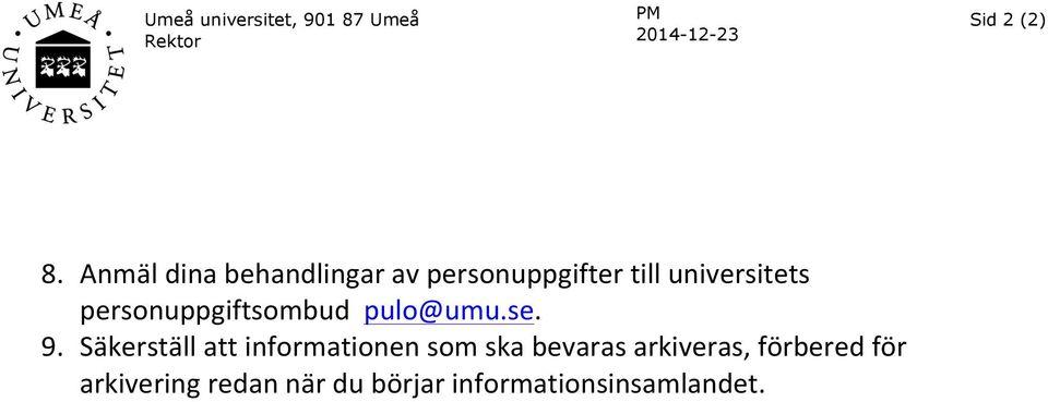 universitets personuppgiftsombud pulo@umu.se. 9.
