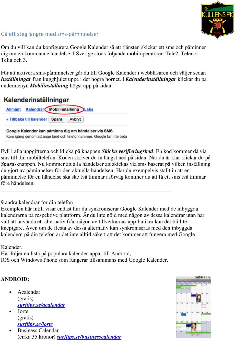 För att aktivera sms-påminnelser går du till Google Kalender i webbläsaren och väljer sedan Inställningar från kugghjulet uppe i det högra hörnet.