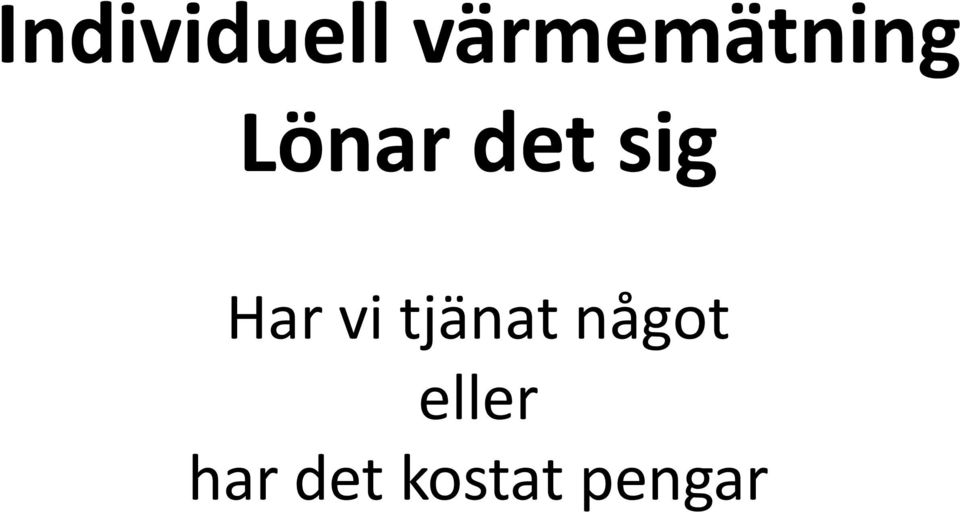 det sig Har vi tjänat