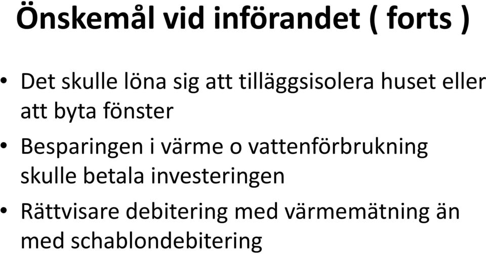 värme o vattenförbrukning skulle betala investeringen