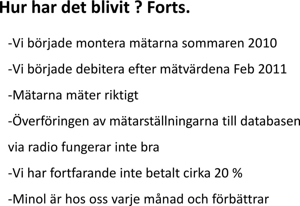 mätvärdena Feb 2011 -Mätarna mäter riktigt -Överföringen av