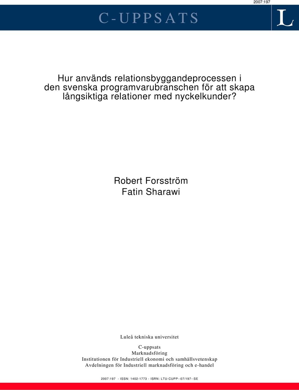 Robert Forsström Fatin Sharawi Luleå tekniska universitet C-uppsats Marknadsföring Institutionen för