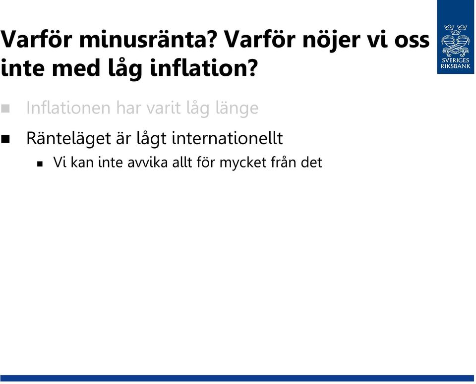 Inflationen har varit låg länge Ränteläget