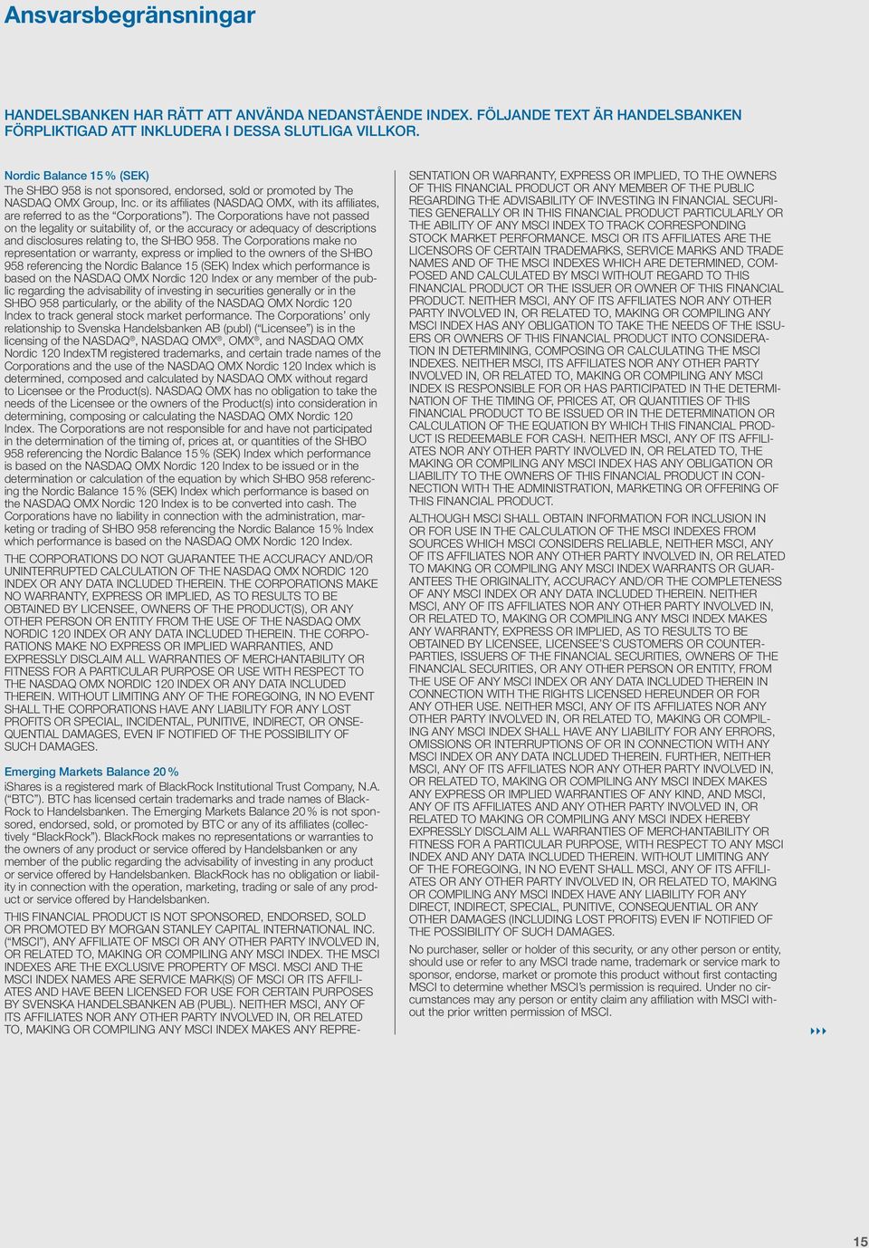 or its affiliates (NASDAQ OMX, with its affiliates, are referred to as the Corporations ).