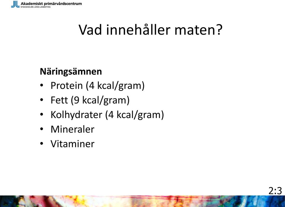 kcal/gram) Fett (9 kcal/gram)