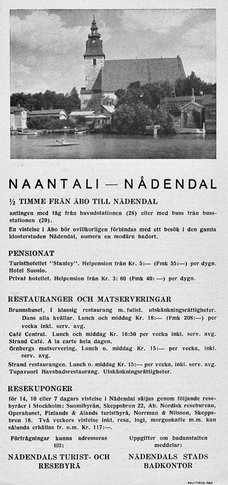 Hotel Suosio. Privat hotellet. Helpension från Kr. 3: 60 (Fmk 40: ) per dygn. RESTAURANGER OCH MATSERVERINGAR Brunnshuset, I klassig restaurang m. fullst. utskänkningsrättigheter. Dans alla kvällar.