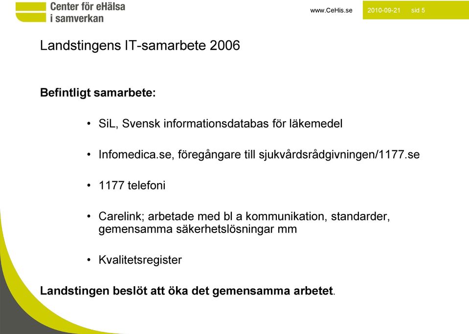 se, föregångare till sjukvårdsrådgivningen/1177.