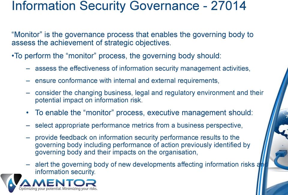 the changing business, legal and regulatory environment and their potential impact on information risk.