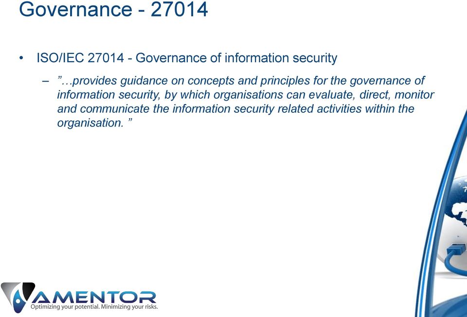 information security, by which organisations can evaluate, direct,