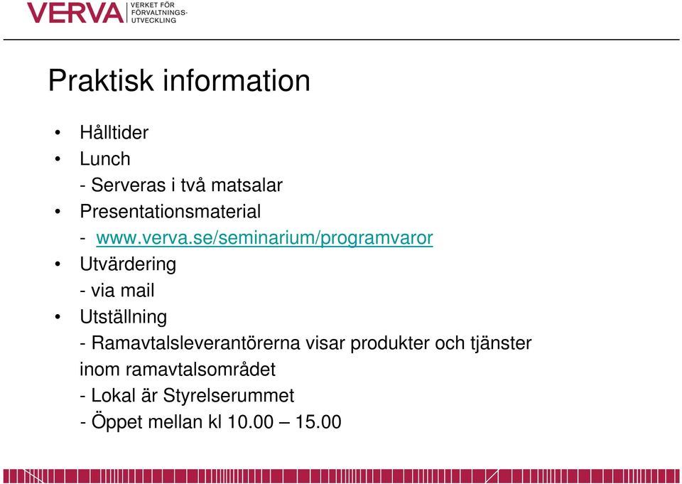 se/seminarium/programvaror Utvärdering -via mail Utställning -