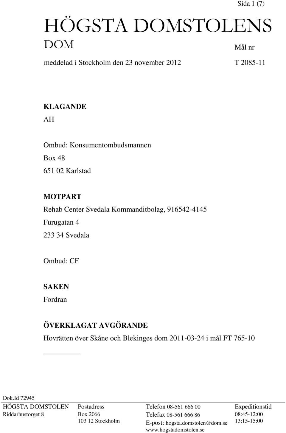 Hovrätten över Skåne och Blekinges dom 2011-03-24 i mål FT 765-10 Dok.