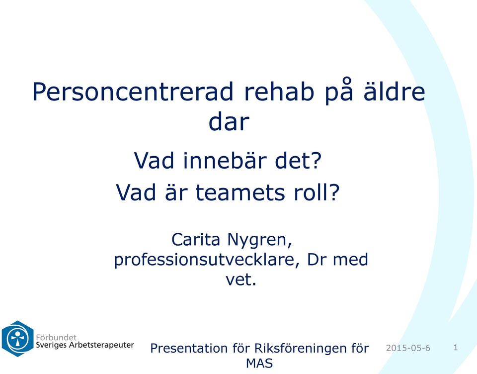 Carita Nygren, professionsutvecklare, Dr