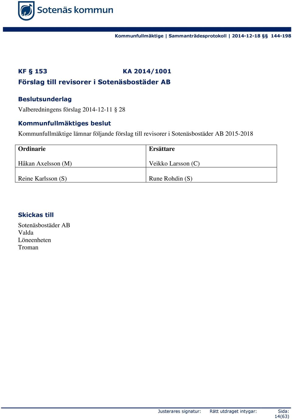 förslag till revisorer i Sotenäsbostäder AB 2015-2018 Håkan Axelsson