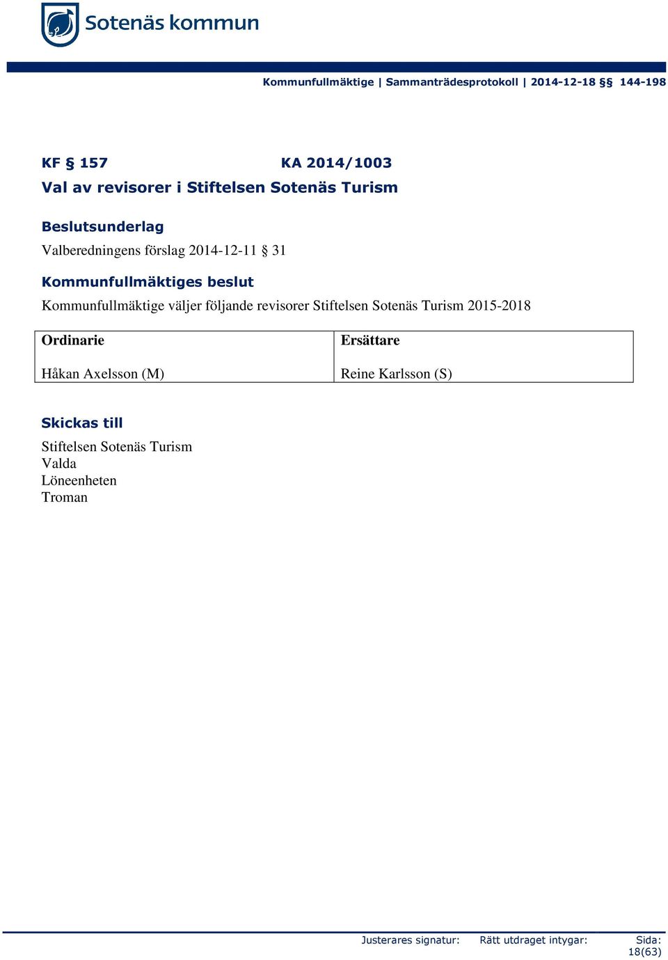 väljer följande revisorer Stiftelsen Sotenäs Turism 2015-2018