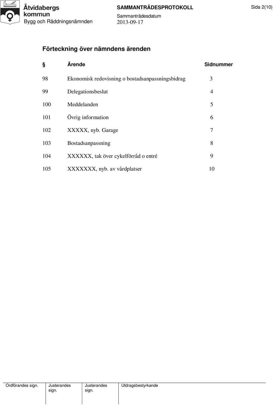 Meddelanden 5 101 Övrig information 6 102 XXXXX, nyb.