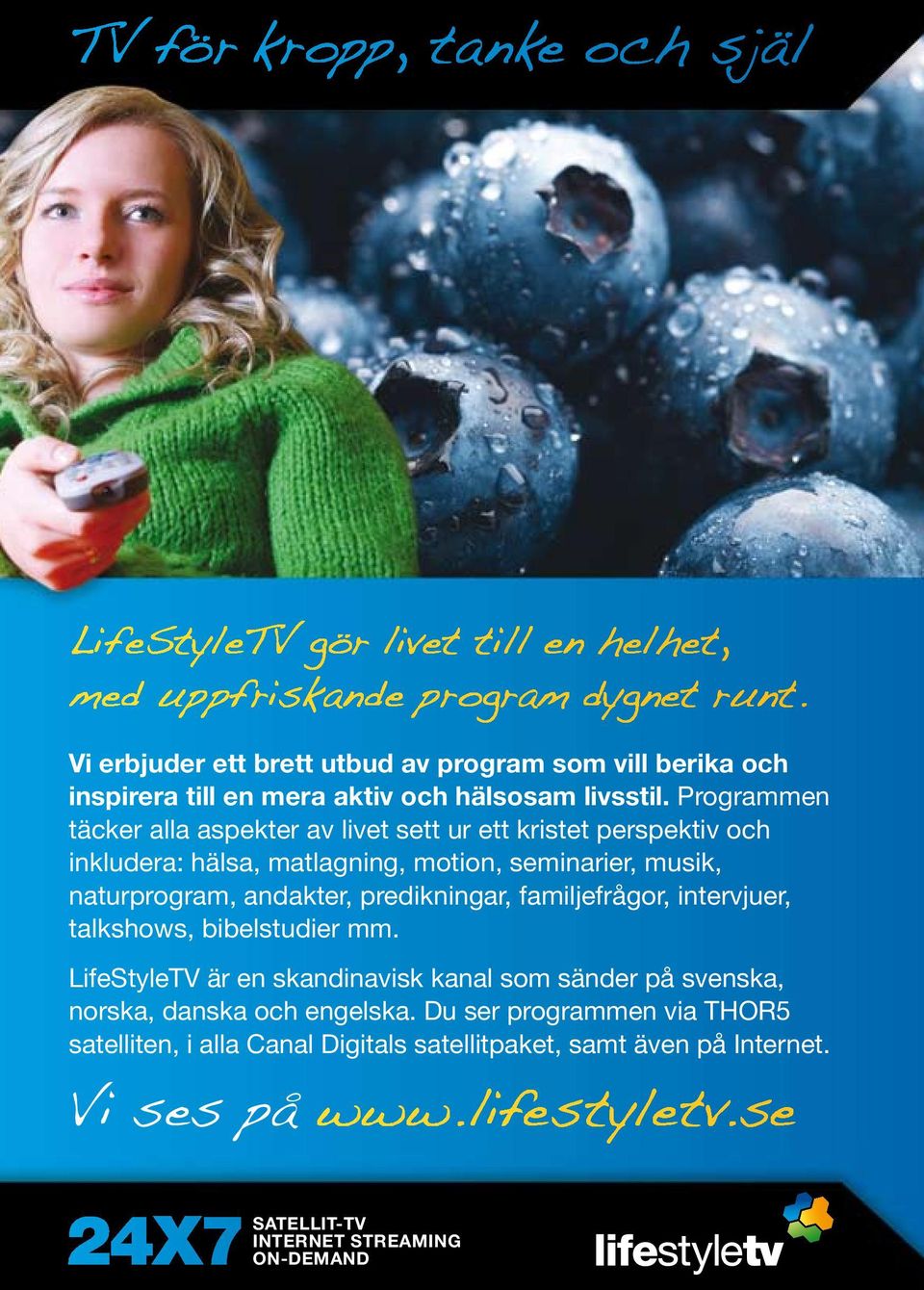 Programmen täcker alla aspekter av livet sett ur ett kristet perspektiv och inkludera: hälsa, matlagning, motion, seminarier, musik, naturprogram, andakter, predikningar,